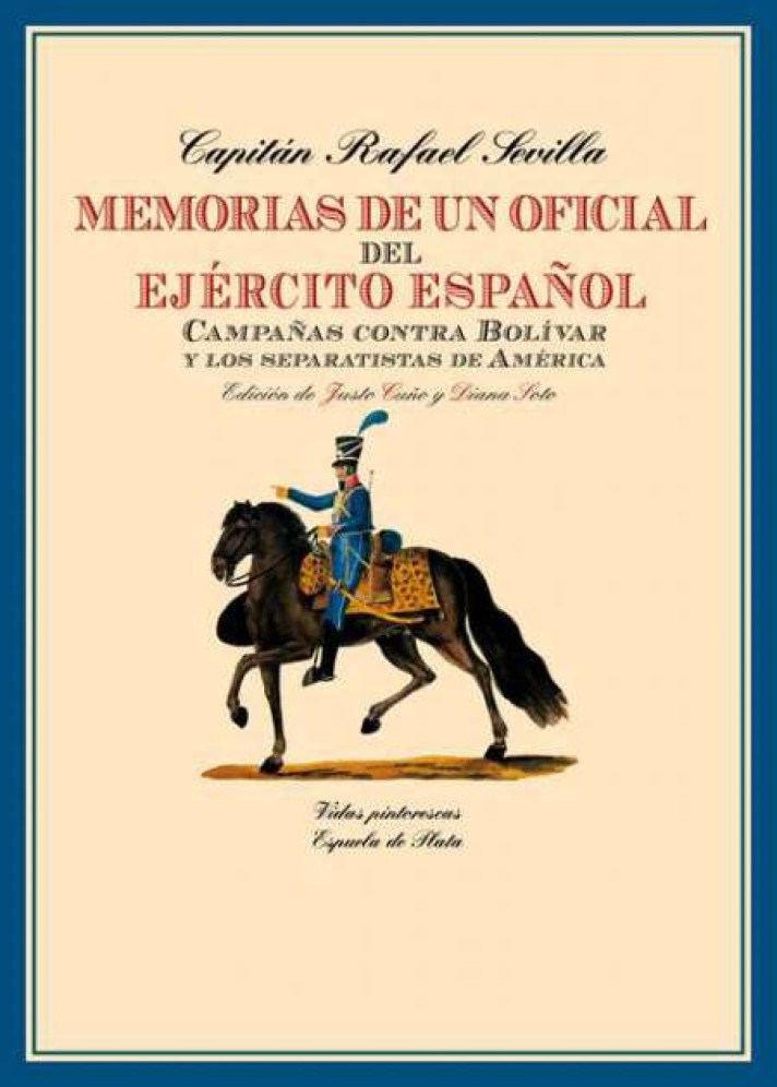 Memorias de un oficial del ejército español. Campañas contra Bolívar y los separatistas de América.